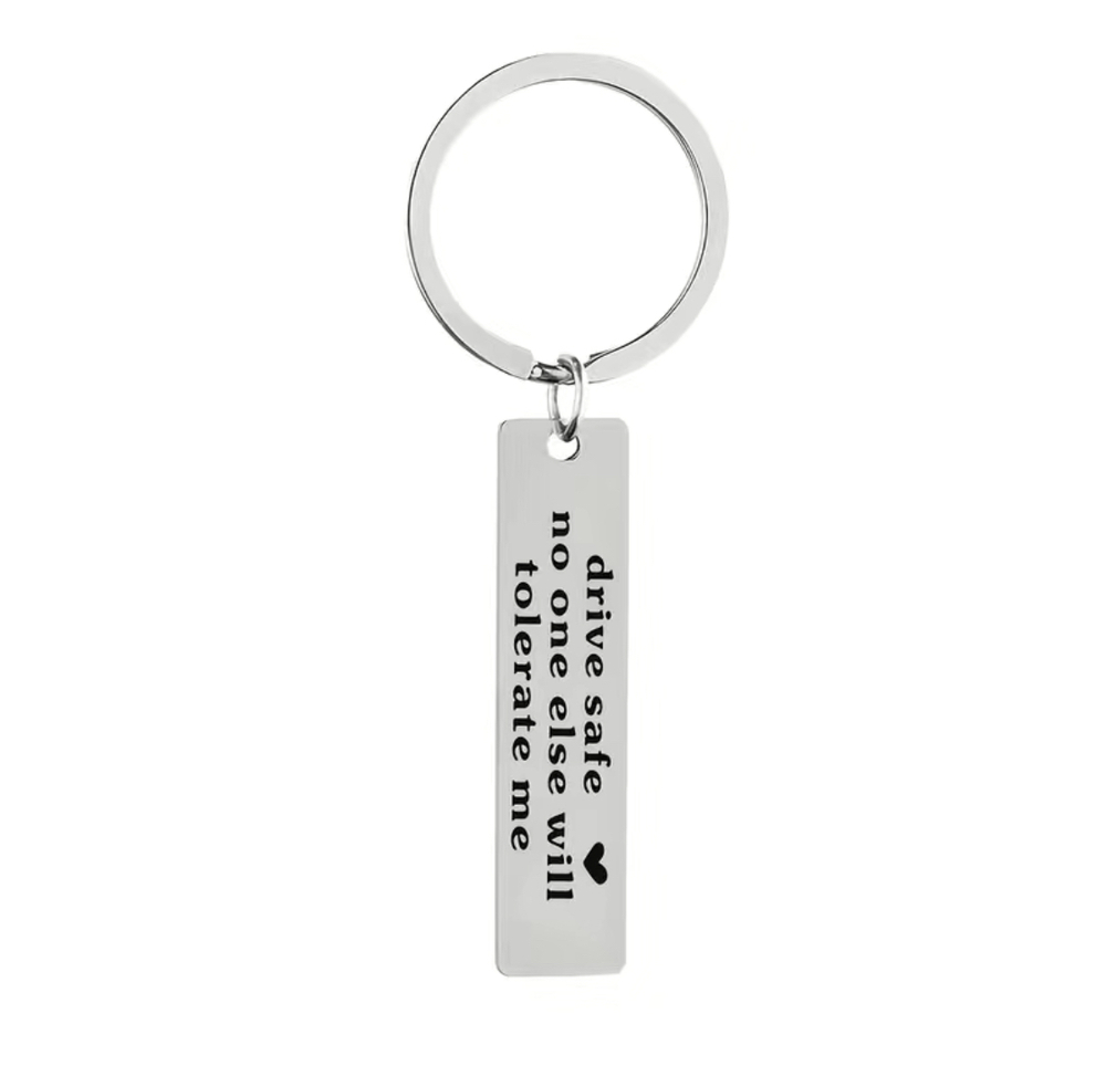 3/$25 Drive Safe No One Else Will Tolerate Me Stainless Steel Keychain NEW